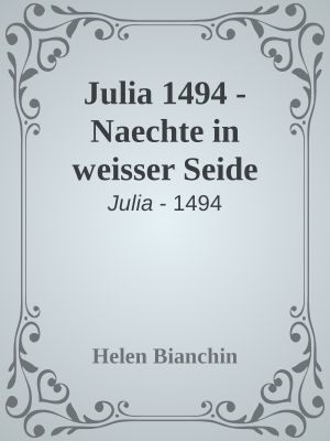 [Julia 1494] • Nächte in weißer Seide